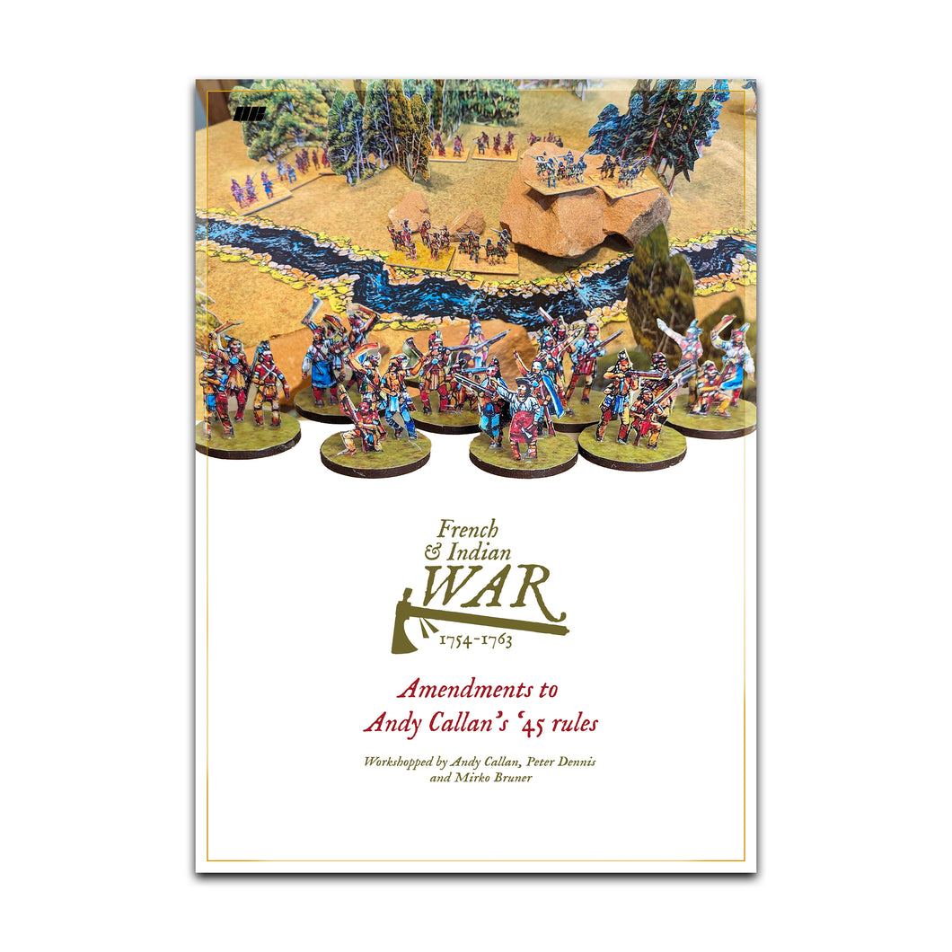 French & Indian War 1754-1763, Amendments to Andy Callan's '45 rules
